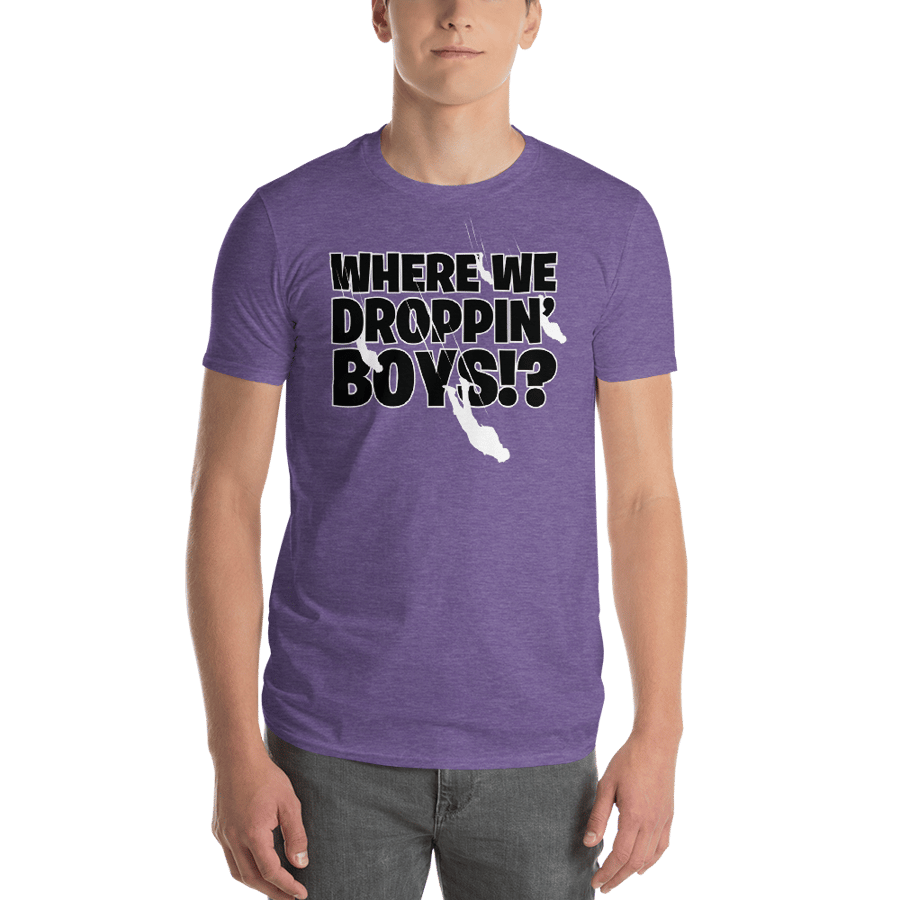 Image of Where We Droppin' Boys!? - T-Shirt
