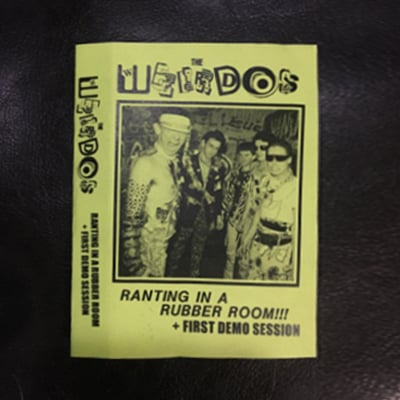 Image of THE WEIRDOS - “Ranting in a Rubber Room + First Demo Session” cassette