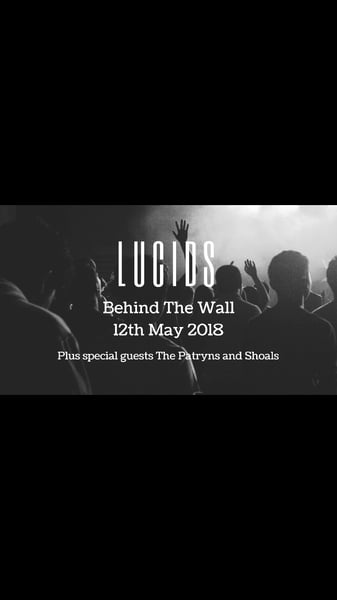 Image of LUCIDS - BEHIND THE WALL 12/05/18