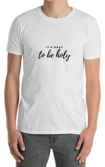 Image of It's Okay to Be Holy Tshirt