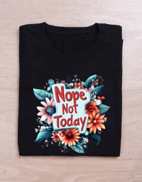 Image 1 of Nope Not Today Affirmation Shirt