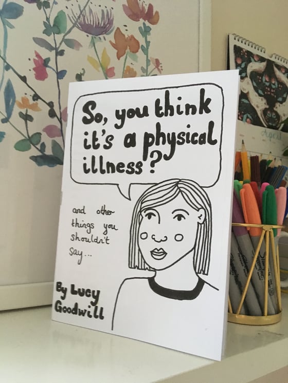 Image of "So you think it's a physical illness?" and other things you shouldn't say