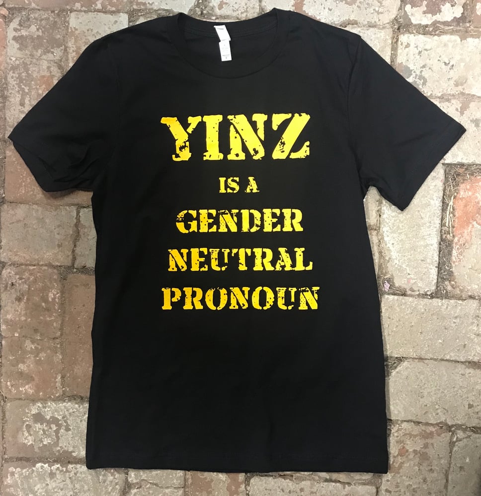 Image of Yinz is a Gender Neutral Pronoun-Gold on Black