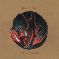 KING HOWL - ROUGAROU BLACK VINYL