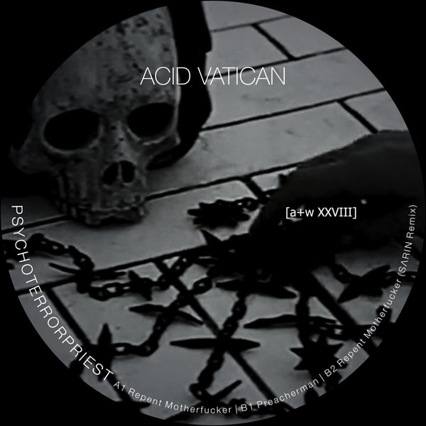 Image of [a+w XXVIII]  Acid Vatican - Psychoterrorpriest 12"