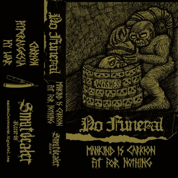 Image of NO FUNERAL- Mankind Is Carrion, Fit For Nothing cassette tape