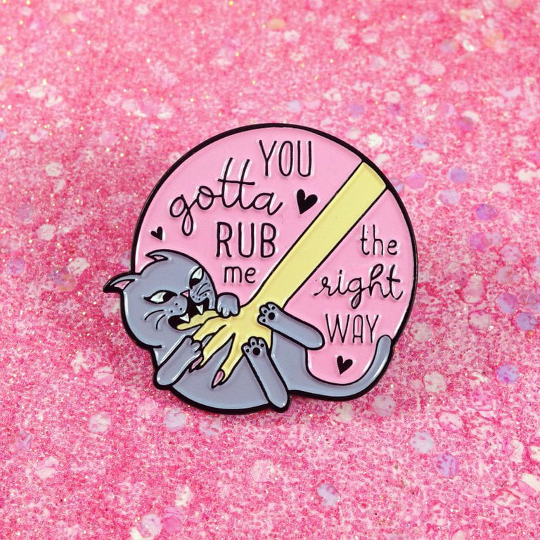 You Gotta Rub Me The Right Way Cat Enamel Pin Krystan Saint Cat 