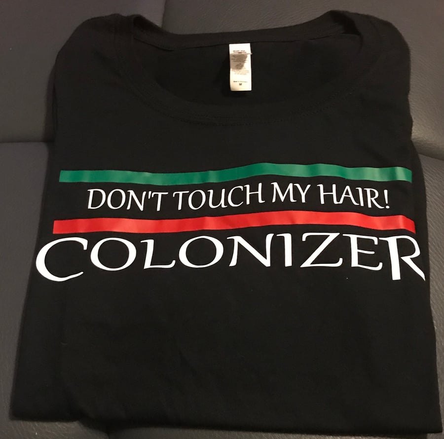 Image of DON’T TOUCH MY HAIR COLONIZER WOMENS