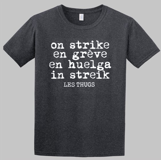 LES THUGS T-shirt On Strike / En grève