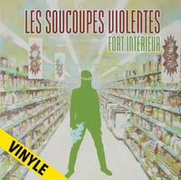 LES SOUCOUPES VIOLENTES “Fort intérieur” LP (2015)