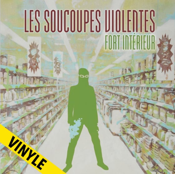 LES SOUCOUPES VIOLENTES “Fort intérieur” LP (2015)