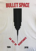 Image of Bullet Space T-Shirt (2 Color) "Act of Resistance " 1985-2018