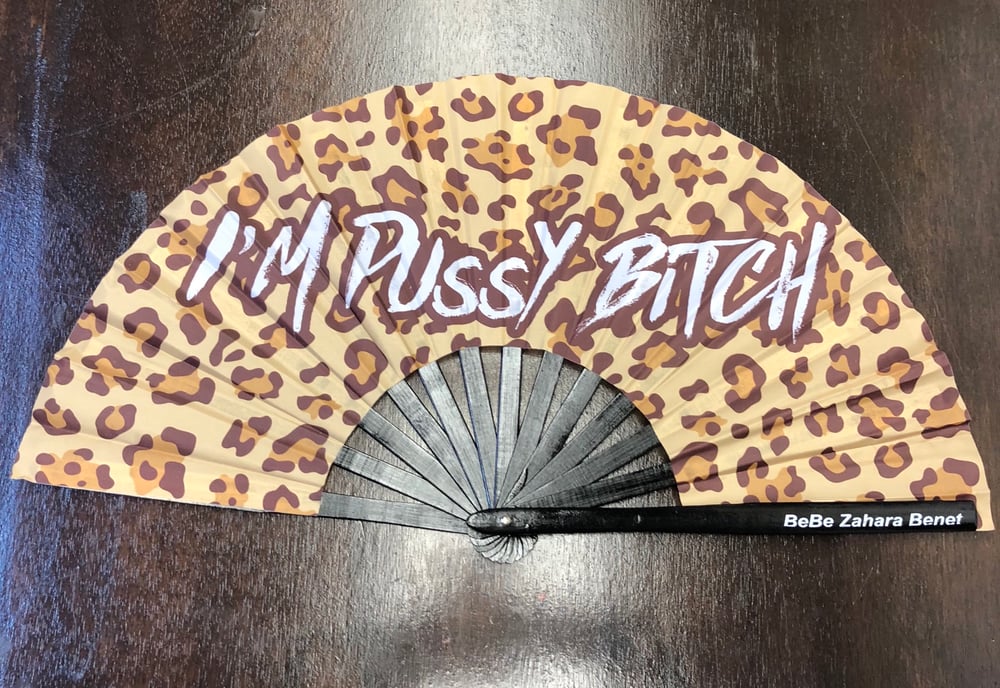 Image of NEW - "I'm Pussy Bitch" Fan