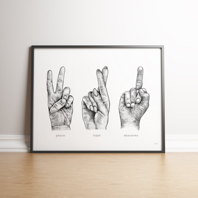 Image of Peace - Hope - Whatever limited edition hand signed print