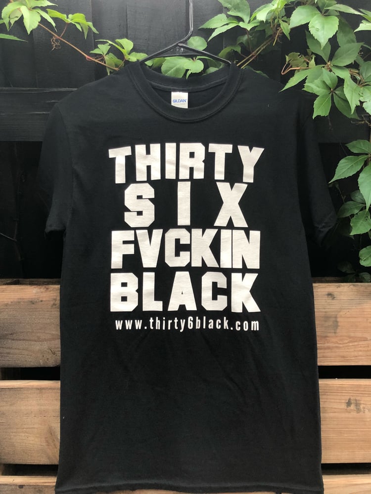 Image of Men’s Thirty Six Fvckin Black T-Shirt