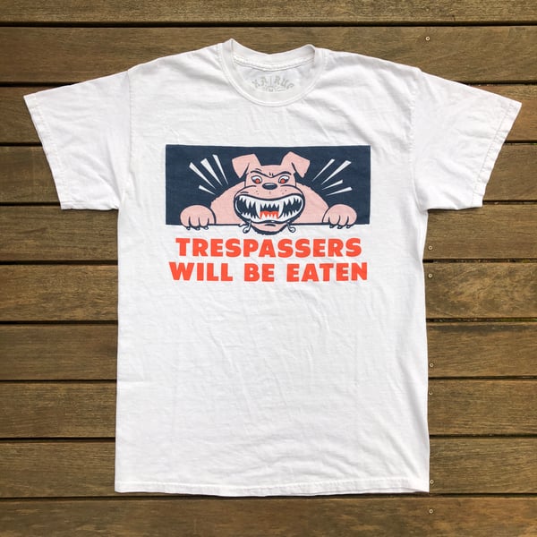 Image of Trespassers Will Be Eaten