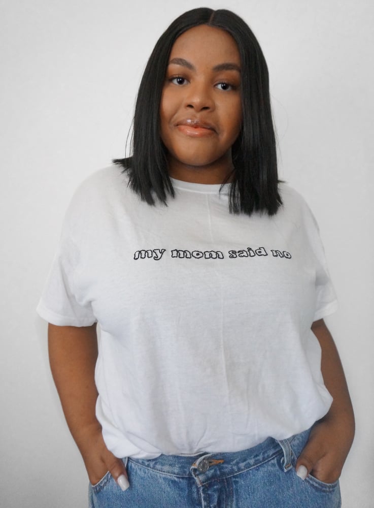 Image of My Mom Said No Tee