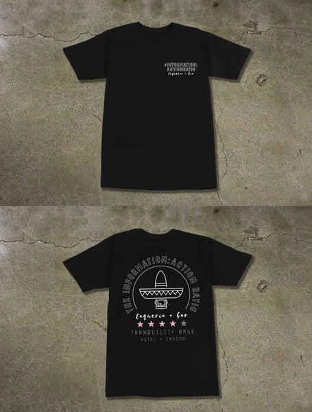 Image of The Information-Action Ratio Taqueria + Bar T Shirt (Pre-Order)