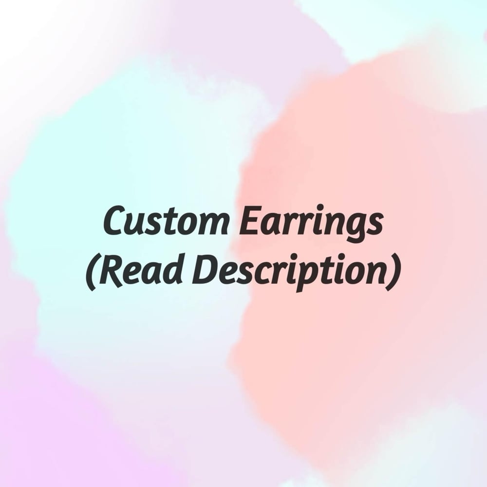 Image of Custom Earrings