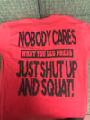 NOBODY CARES SHIRT