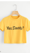 Yes Daddy Crop Shirt