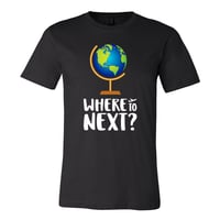 Image 1 of Where To Next | T-shirt