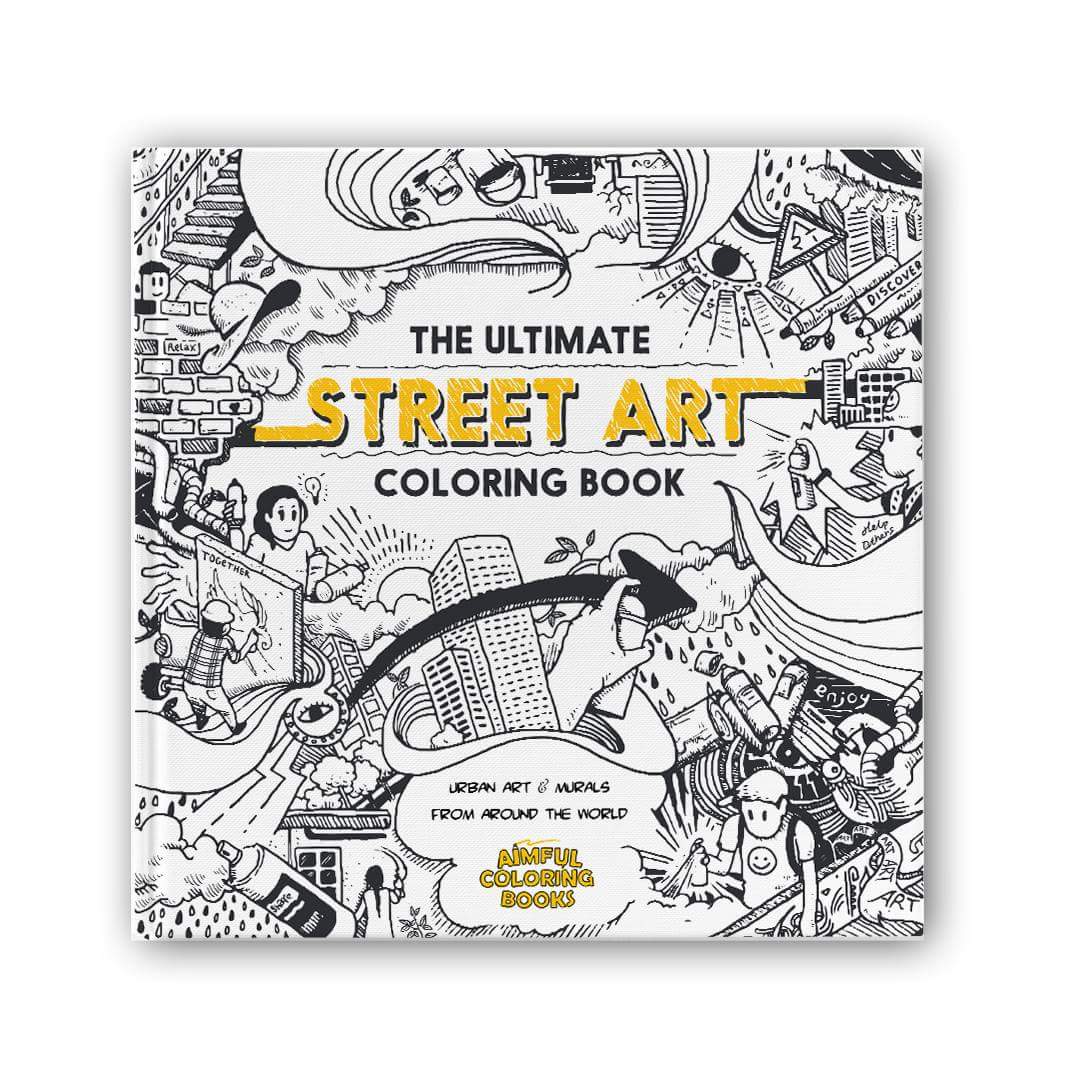 The Ultimate Street Art Coloring Book No Love City®