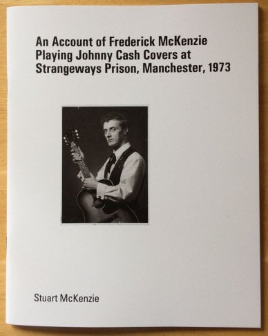 Image of An Account of Frederick McKenzie Playing Johnny Cash Covers at Strangeways Prison, Manchester, 1973
