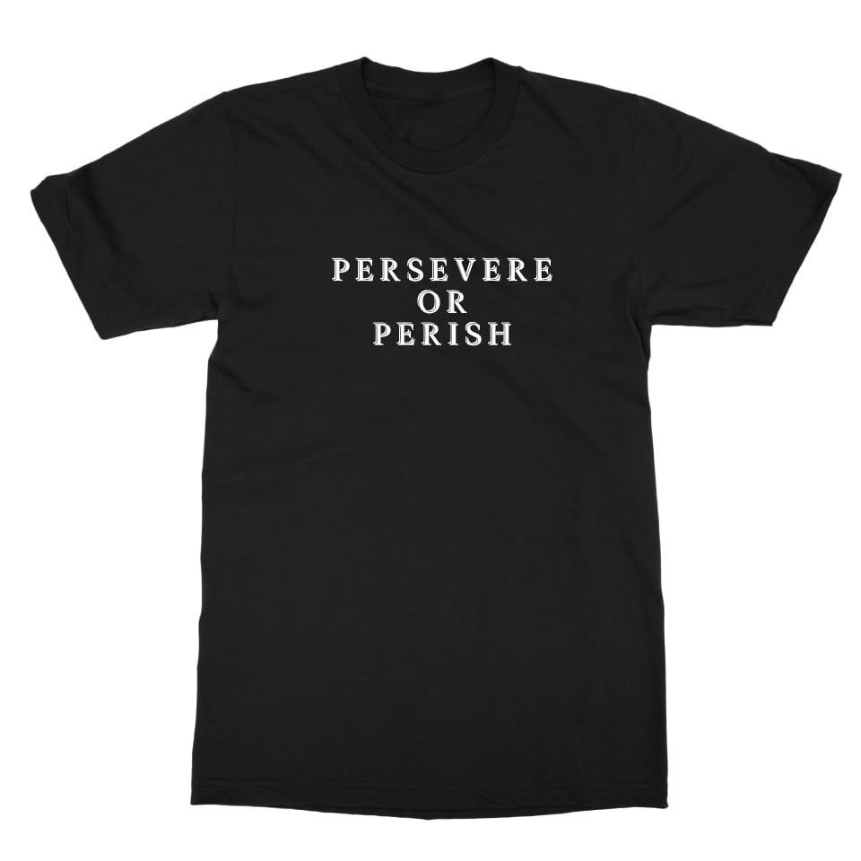 Image of PERSEVERE OR PERISH