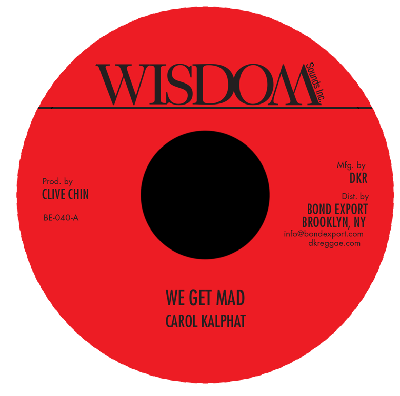 Image of Carol Kalphat - We Get Mad 7" (Wisdom Sounds Inc.)
