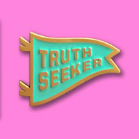 Image 1 of “TRUTH SEEKER” ENAMEL PIN.