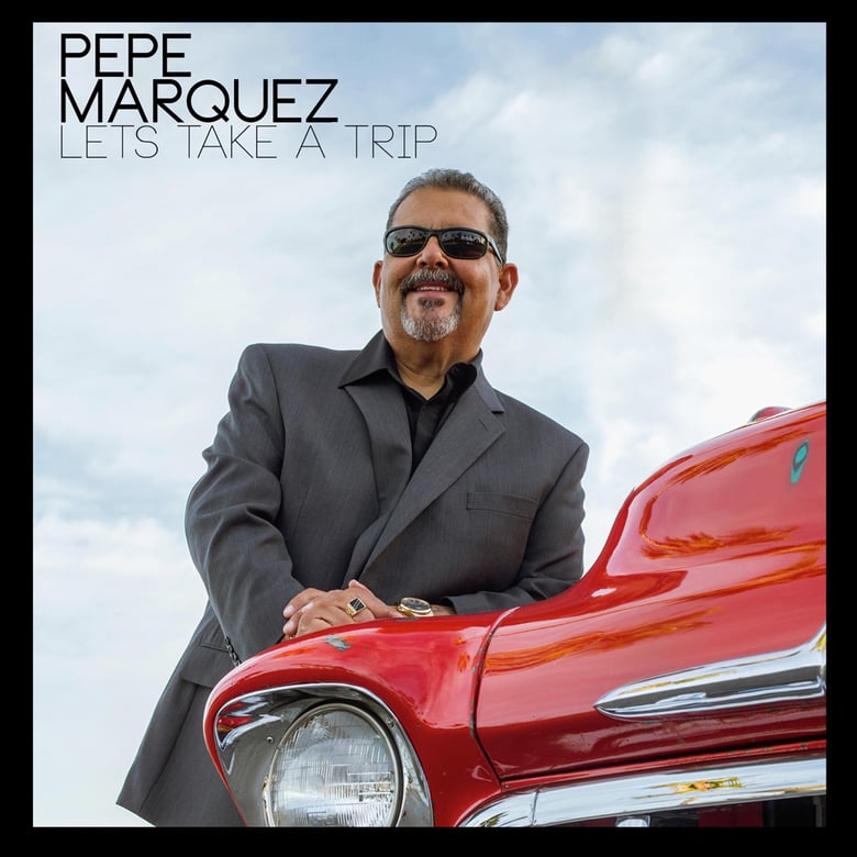 Image of Pepe Marquez Album - Let's Take a Trip