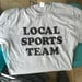 Image of Local Sports Team - Grey T-Shirt