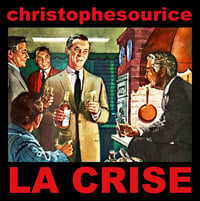 CHRISTOPHE SOURICE "La Crise" 45 tours