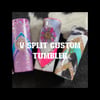 CUSTOM V SPLIT TUMBLER