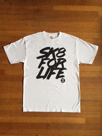 Image of SK8 FOR LIFE T-Shirt ADULT XL ONLY