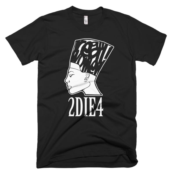 Image of 2 Die 4 (T-Shirt)