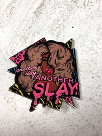 Another Day, Another Slay Enamel Pin