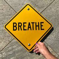 Breathe Sign (Signed)