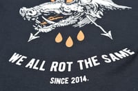 Image 4 of We All Rot The Same Black T-Shirt