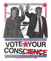Vote Your Conscience - Men's or Women's cut Tee
