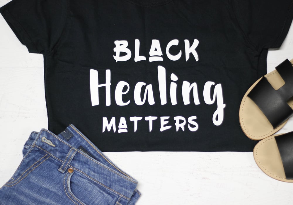 Image of Black Healing Matters - Shirt