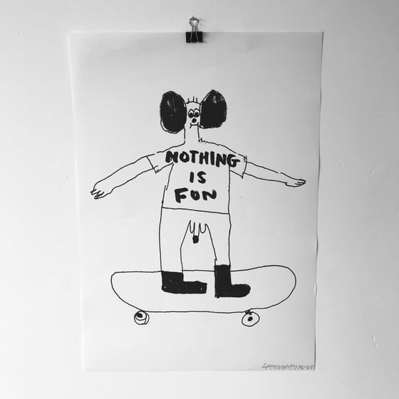 Image of 'Nothing is Fun' A3 print