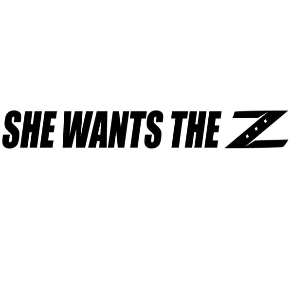 Image of SHE WANTS THE Z