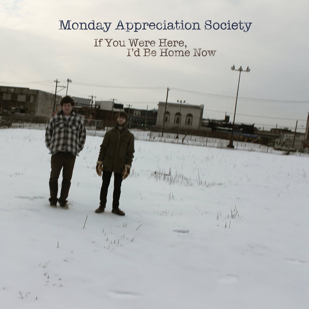 Image of Monday Appreciation Society - If You Were Here, I'd Be Home Now LP