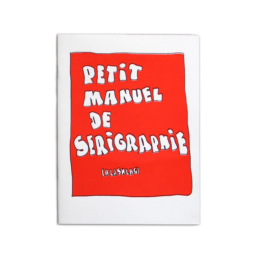 Image of PETIT MANUEL DE SERIGRAPHIE (A LA SHLAG) - SEAK
