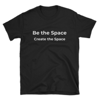 "Be the Space Create the Space"