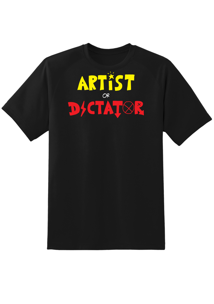 Image of ARTIST OR DICTATOR T-SHIRT
