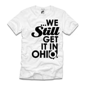 Image of "STILL Get It In Ohio" Tee WHITE/BLACK