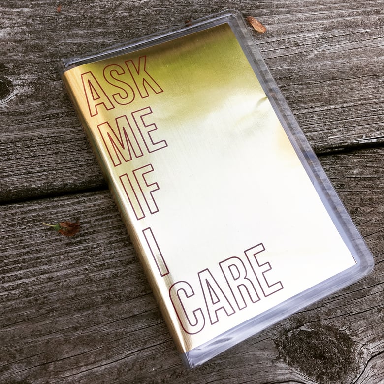 Image of ASK ME IF I CARE CS TAPE (2018)